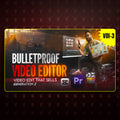 Bulletproof Video Editor Vol 3.0